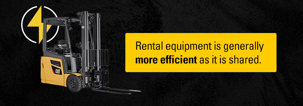 rental equipment is more efficient