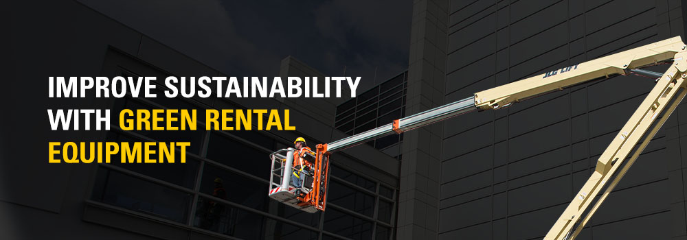 sustainability with green rental equipment