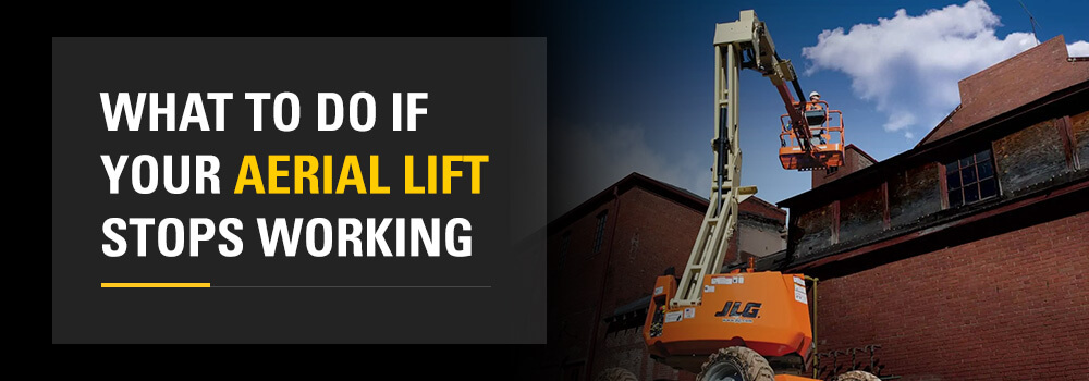 what to do if aerial lift stops working