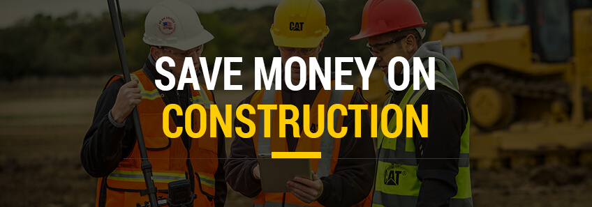 save on construction